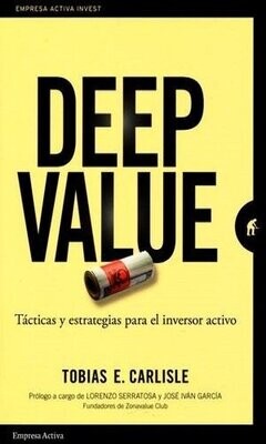 Deep Value. Tácticas Y Estrategias Para El Inversor Activo