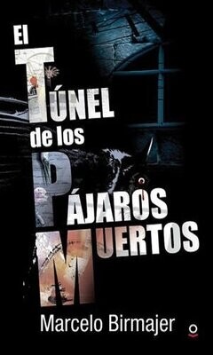 El Túnel De Los Pájaros Muertos / 2 Ed.