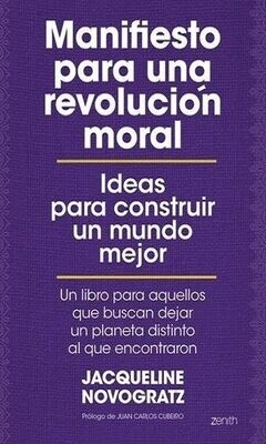 Manifiesto Para Una Revolución Moral. Ideas Para Construir Un Mundo Mejor