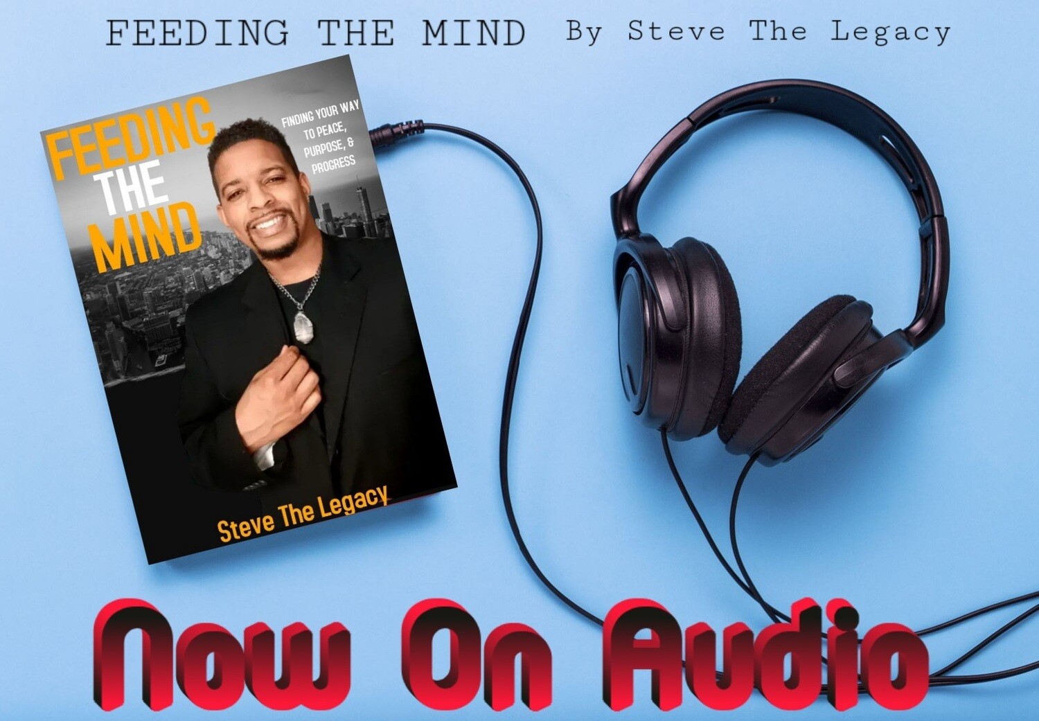 Feeding The Mind Audiobook By Steve The Legacy