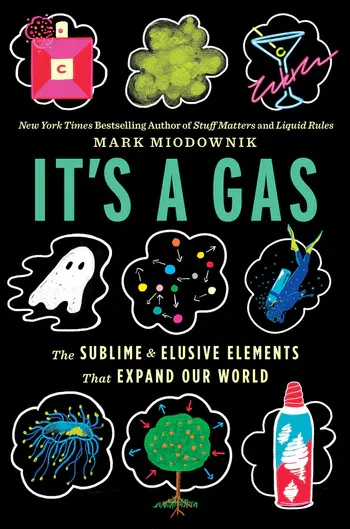 It&#39;s a Gas: The Sublime &amp; Elusive Elements That Expand Our World