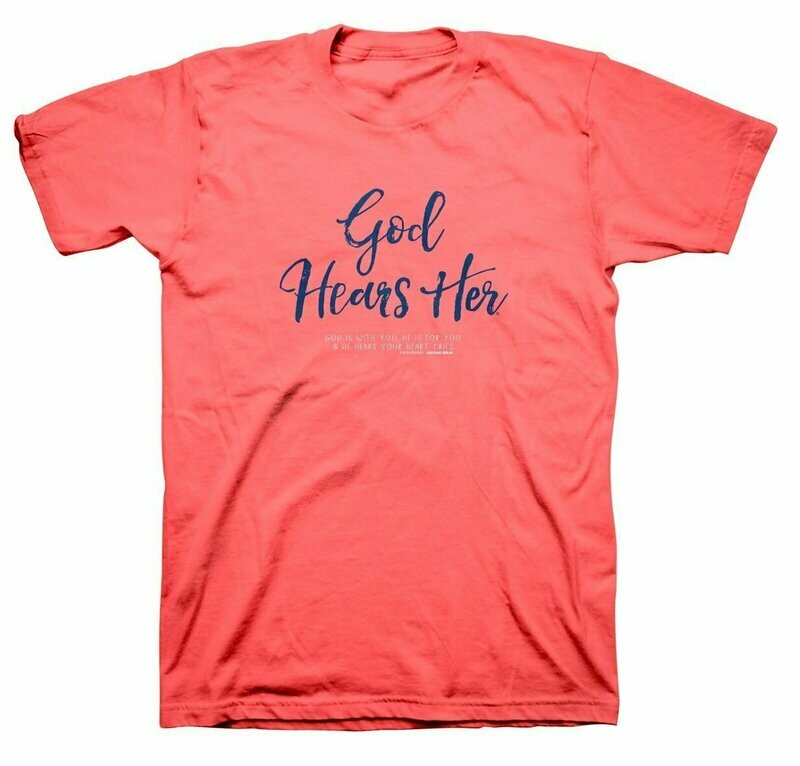 God Hears Her Adult T-Shirt - FREE Shipping God Hears Her Adult T-Shirt - FREE Shipping