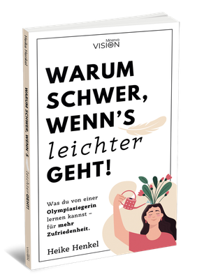 Warum schwer, wenn´s leichter geht!  | Autorin: Heike Henkel - (Ratgeber | Print, Buch)