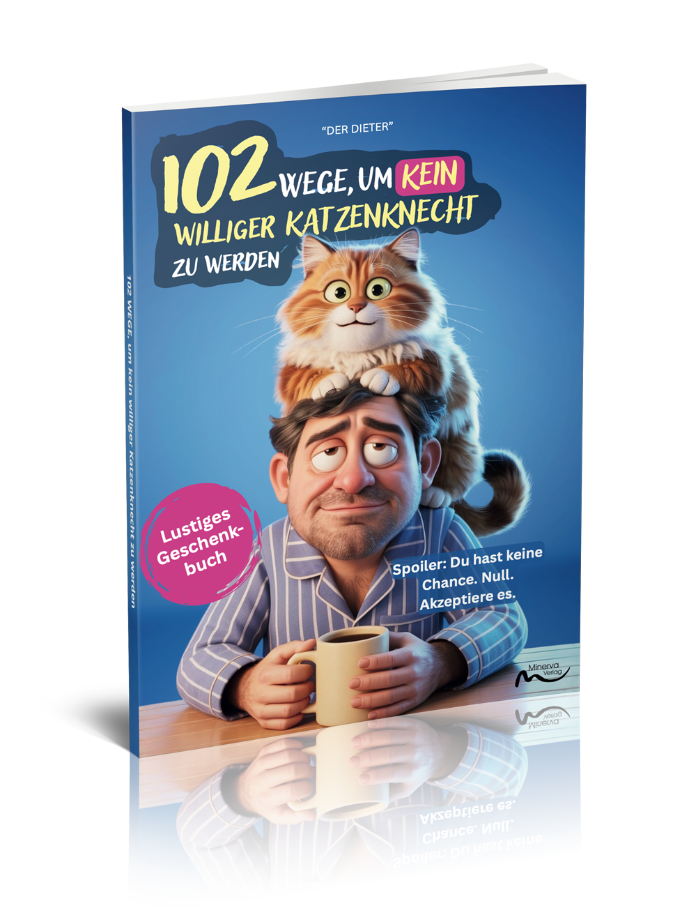 102 Wege, um kein williger Katzenknecht zu werden (Print,Buch)