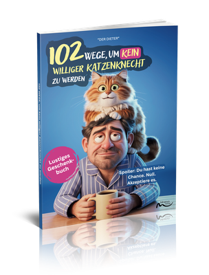 102 Wege, um kein williger Katzenknecht zu werden (Print,Buch)