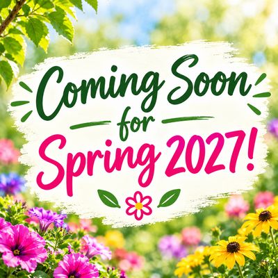Coming Soon for Spring 2027 Pre-ordering!