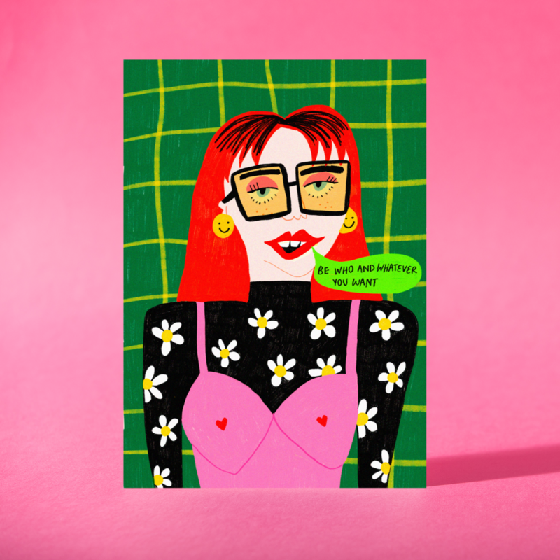 Art Print &quot;Be who and whatever you want&quot;