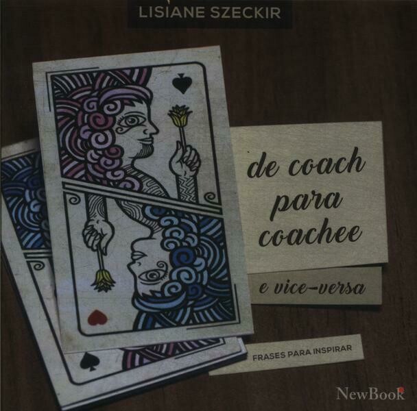 De Coach Para Coachee E Vice-Versa - Lisiane Szeckir