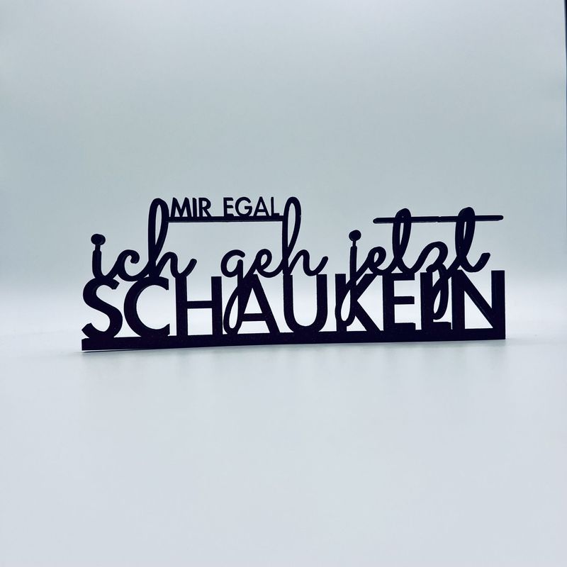 Schriftzug Schriftzug "mir egal ich geh jetzt schaukeln"