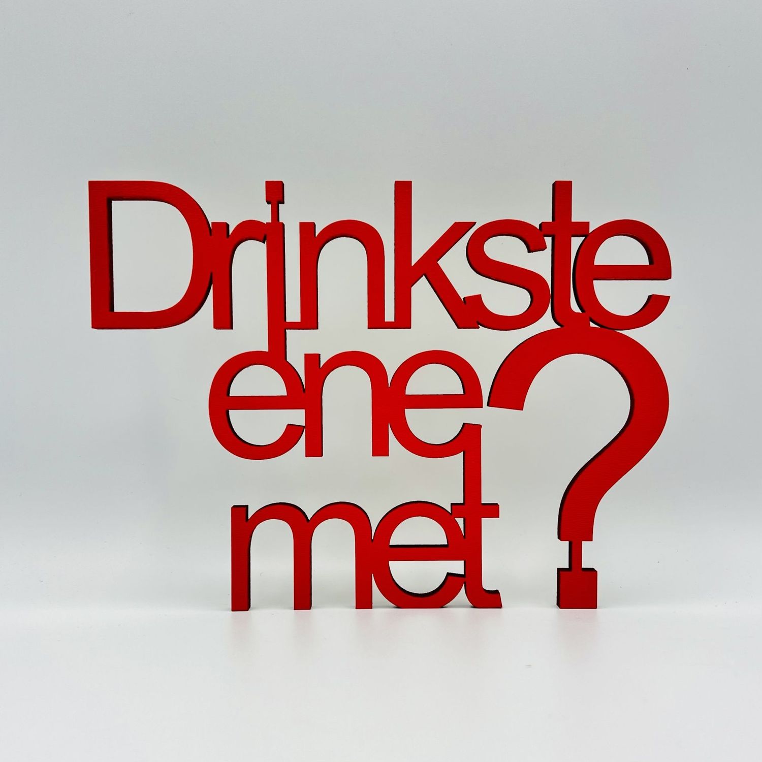 Schriftzug "Drinkste ene met?"