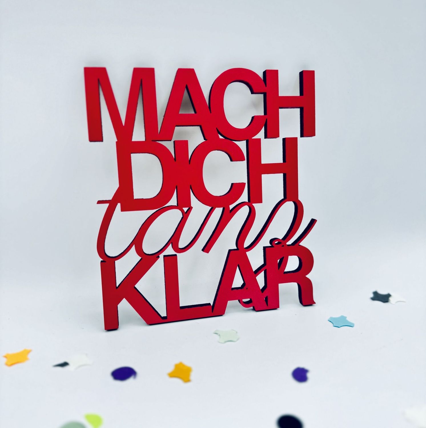 Schriftzug Schriftzug "MACH DICH tanz KLAR"