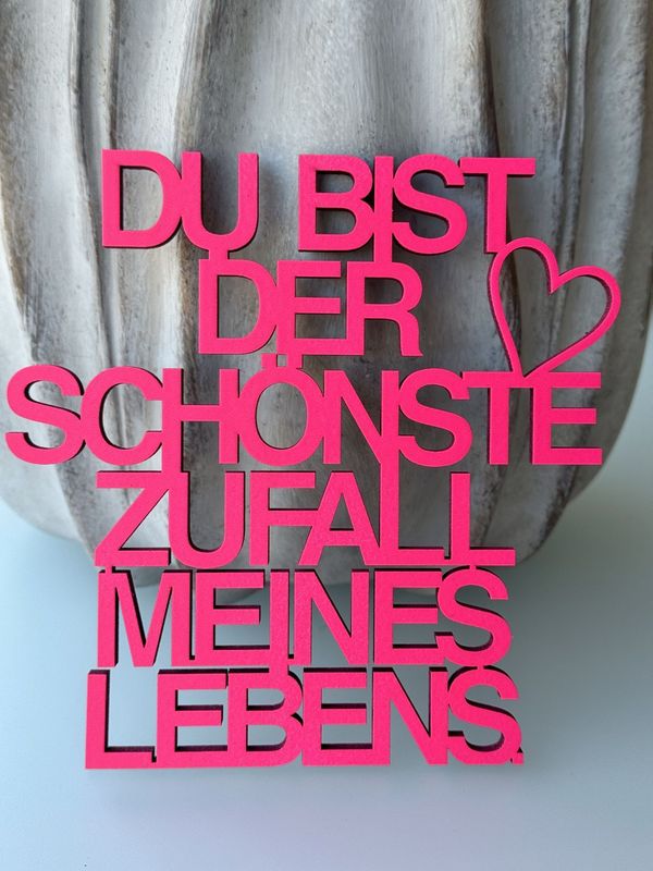 Schriftzug Schriftzug "Du bist der schönste Zufall meines Lebens"