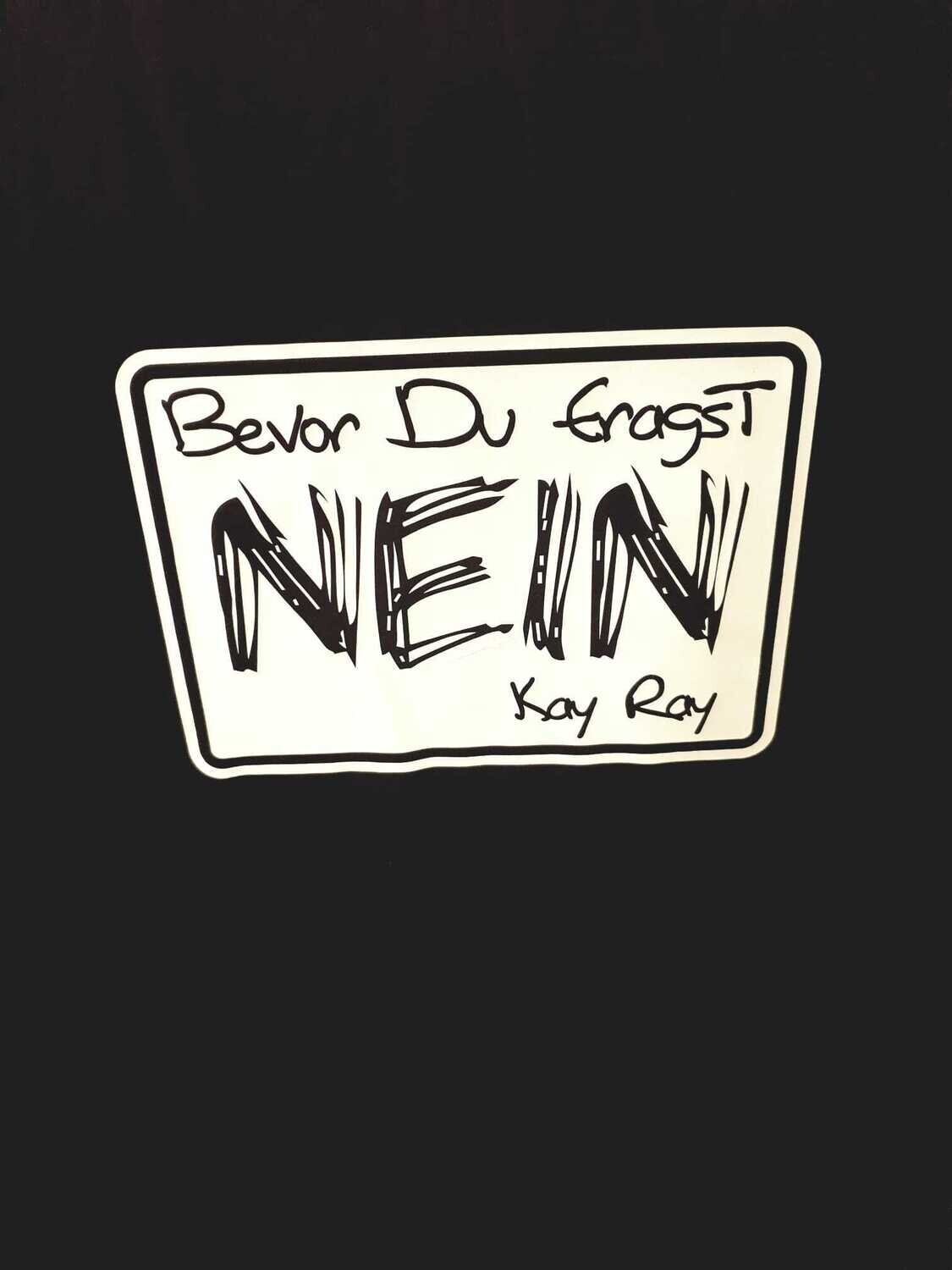 Kay Ray T-Shirt: Bevor du fragst &quot;Nein&quot;