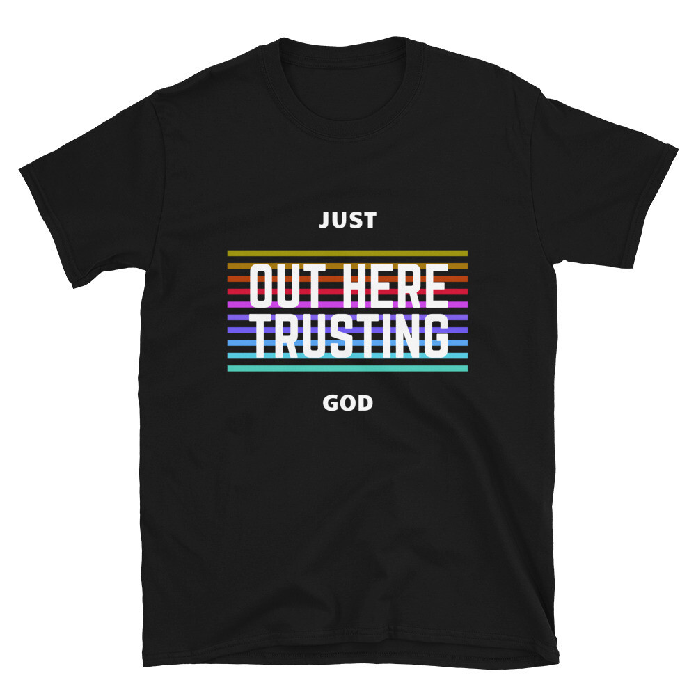 Just Out Here Trusting God