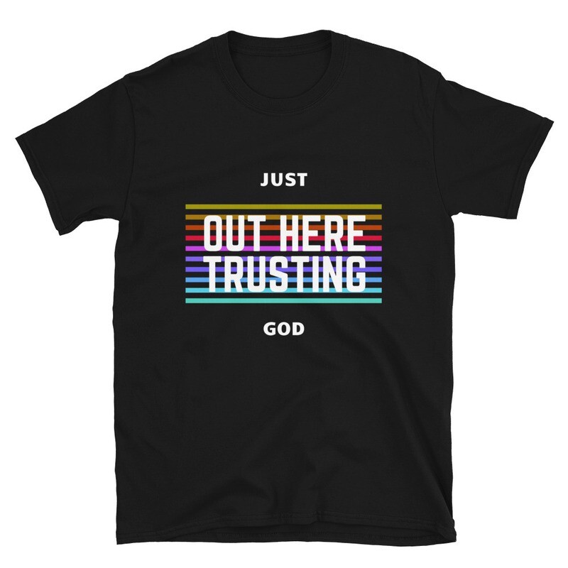 Just Out Here Trusting God