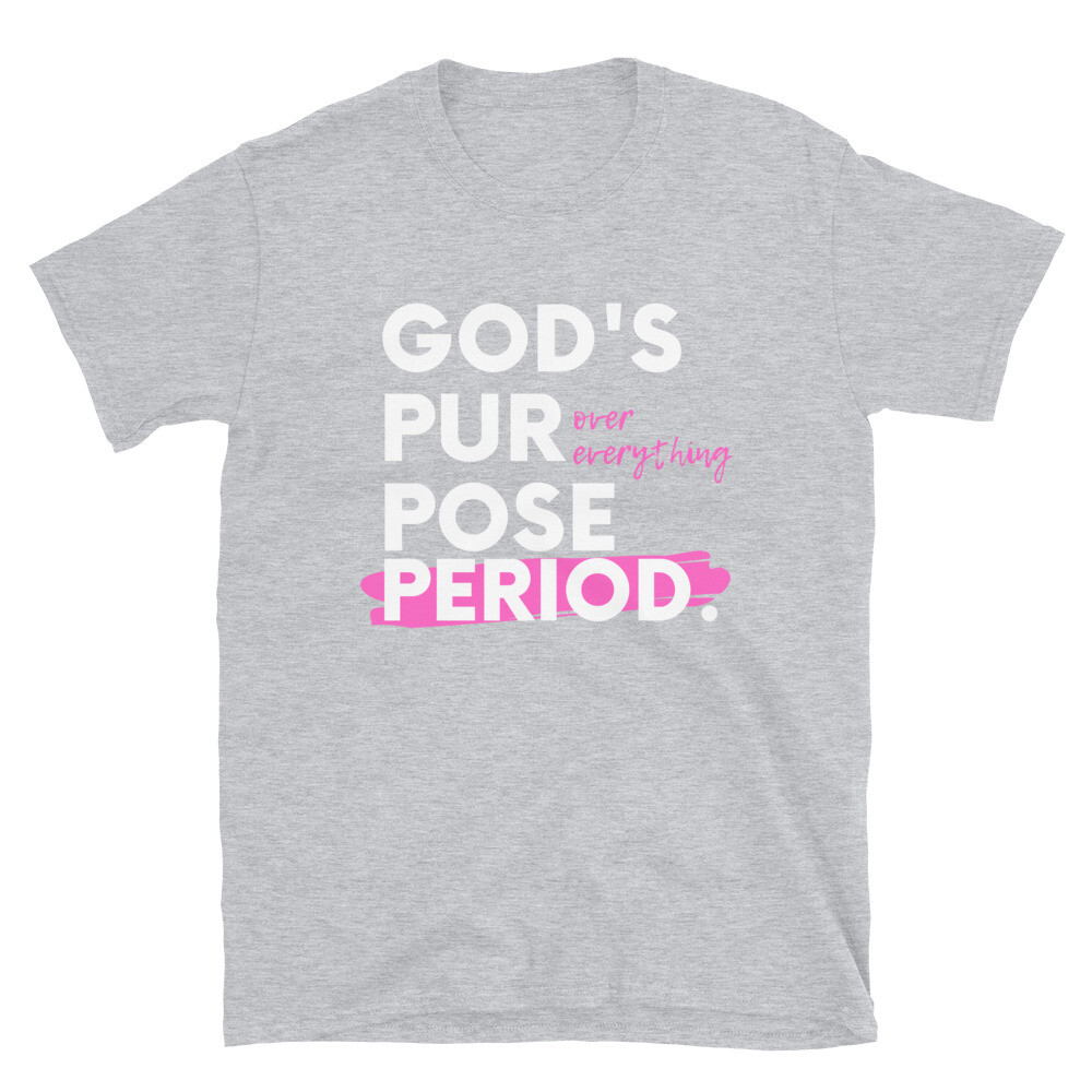 God&#39;s Purpose Over Everything, Period