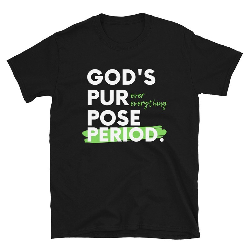 God&#39;s Purpose Over Everything Period