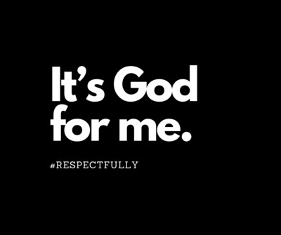 It’s God for Me. 