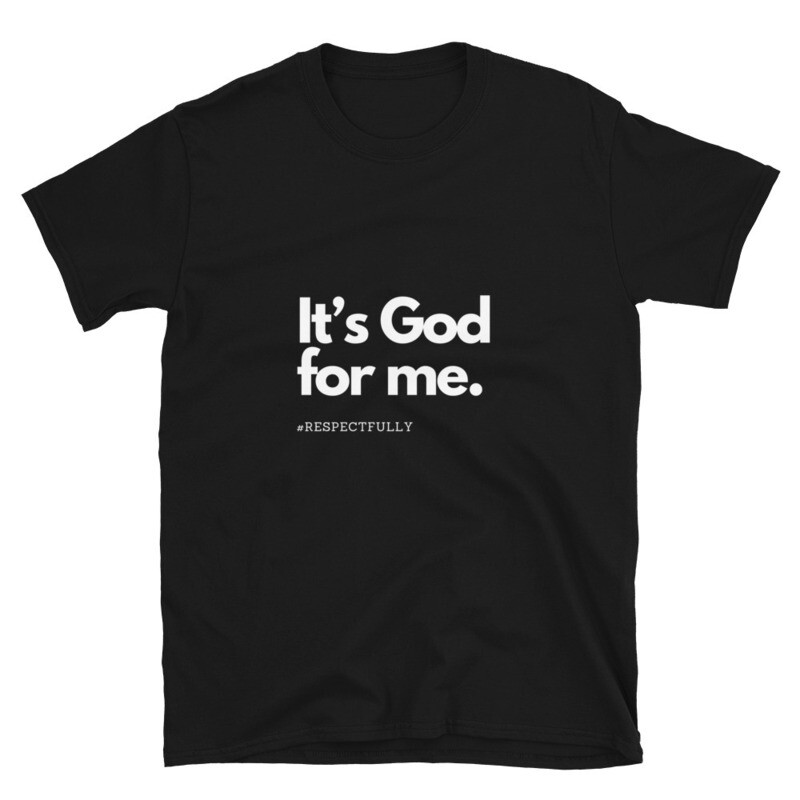 It’s God for Me.