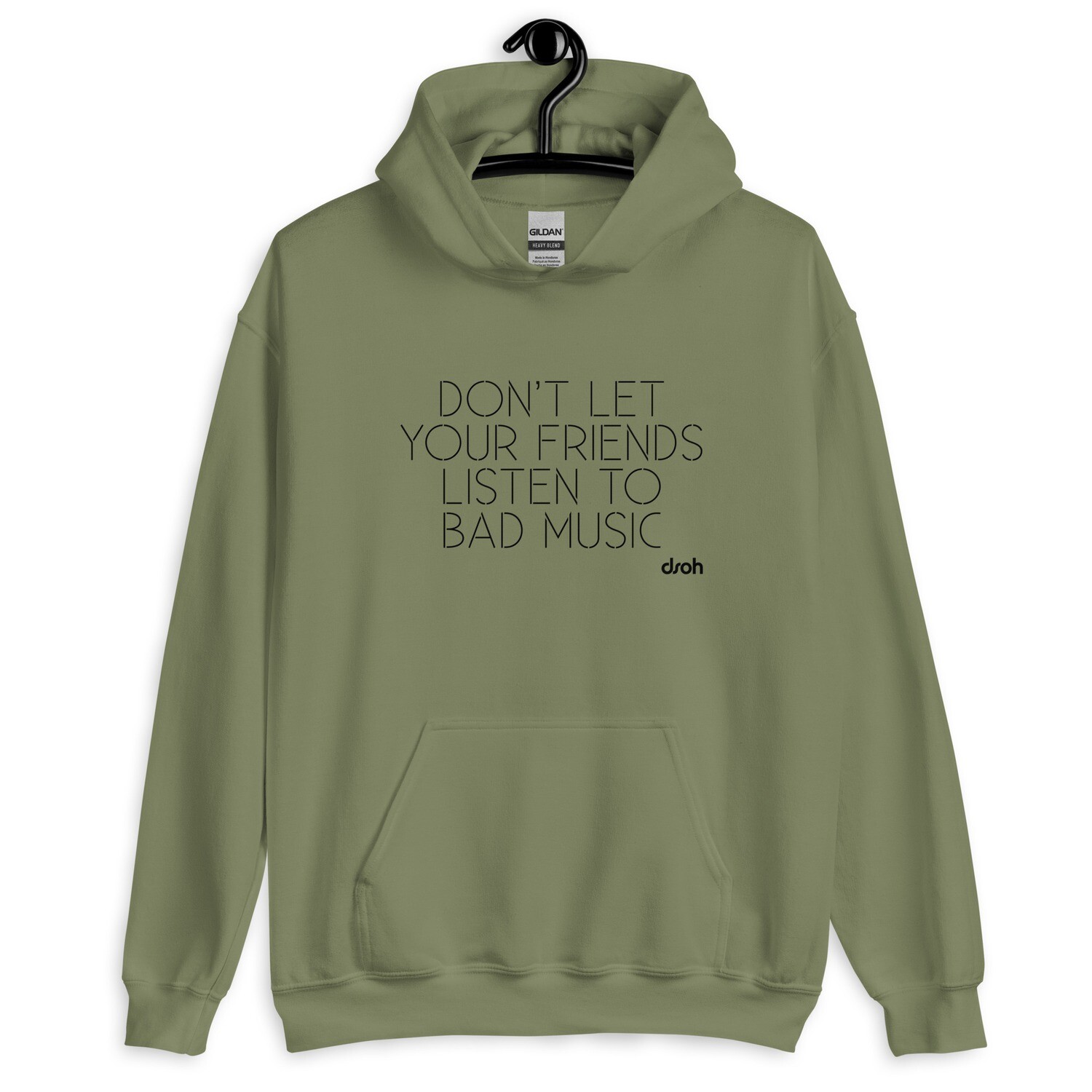 &quot;Don&#39;t Let Your Friends Listen To Bad Music&quot; Unisex Hoodie, Color: Military Green, Size: L