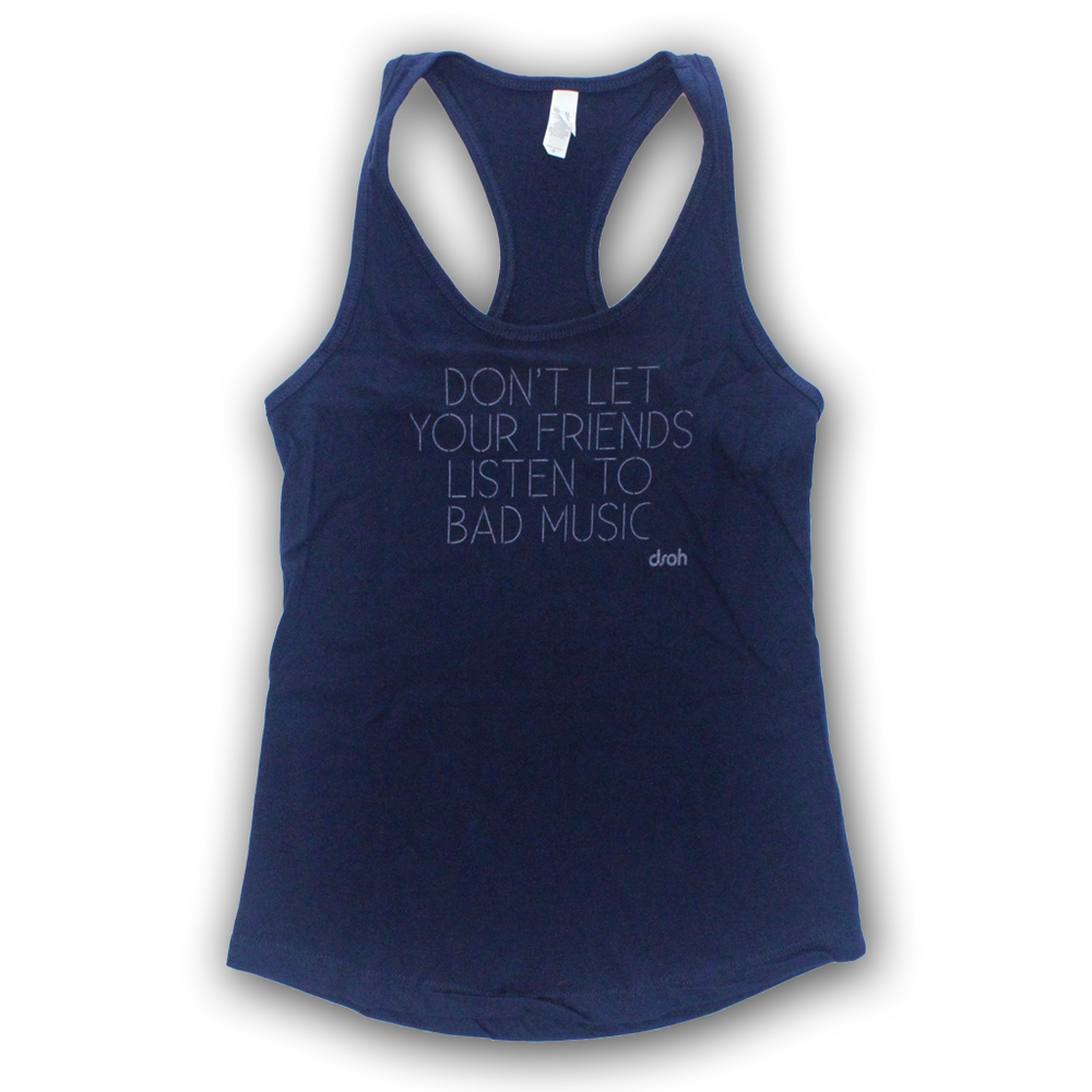 $15 SALE - Don't Let Your Friends Listen To Bad Music Girls Tank Top (Blue, Black)