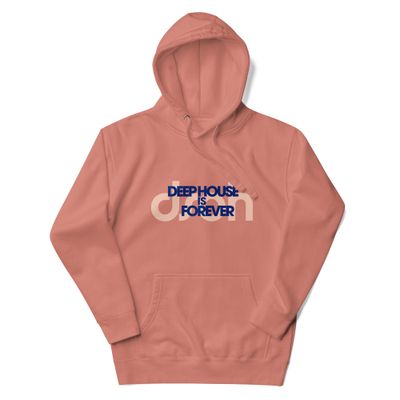 DEEP HOUSE IS FOREVER Hoodie