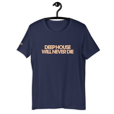 DEEP HOUSE WILL NEVER DIE TEE