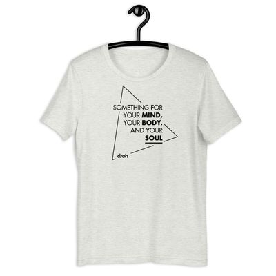 Something For Your Mind, Your Body, And Your Soul T-Shirt
