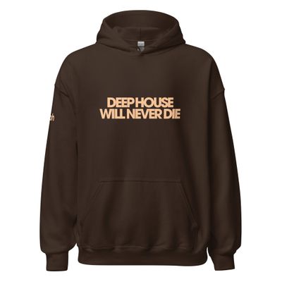DEEP HOUSE WILL NEVER DIE HOODIE
