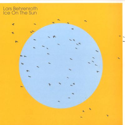 Lars Behrenroth / Ice On The Sun / Freerange Rec / 2008 / Vinyl 12"