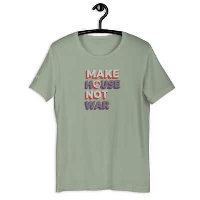 MAKE HOUSE NOT WAR T-Shirt