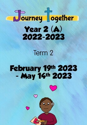 Journey Together Year 2 (A) : Term 2 Feb 2023 - May 2023