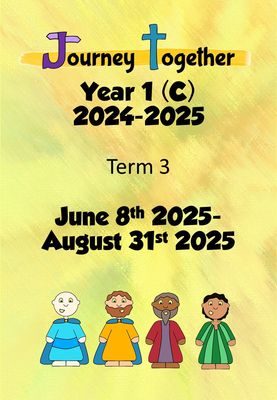 Journey Together : Year 1 (C) Term 3 June 2025 - August 2025