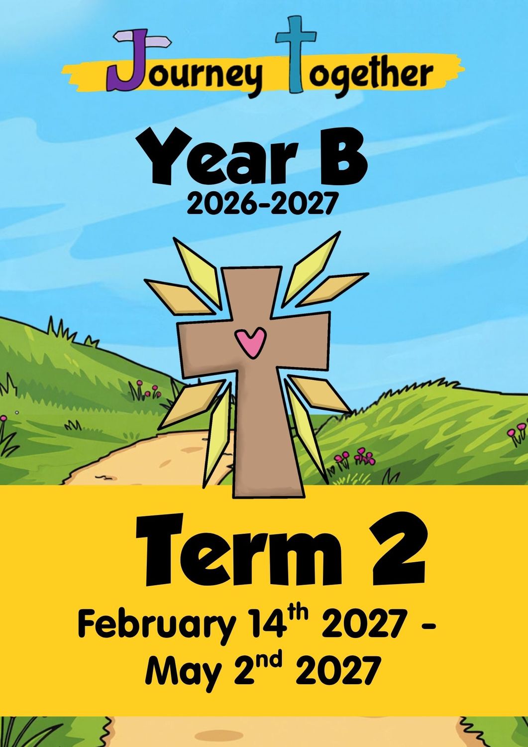 Journey Together Year 6 (B) : Term 2 - February 14th 2027 - May 2nd 2027
