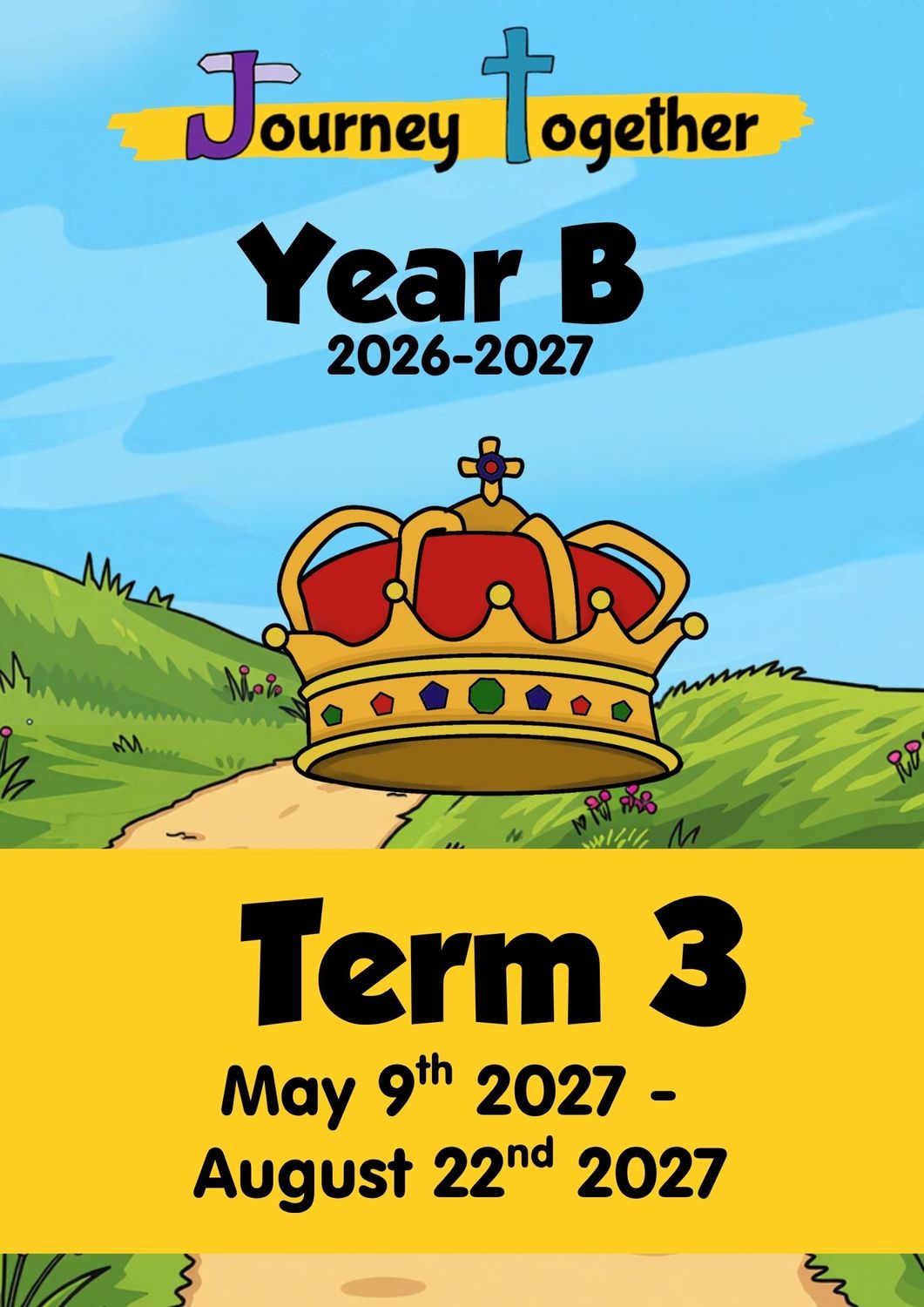 Journey Together Year 6 (B) : Term 3 - May 9th 2027 -  August 22nd 2027