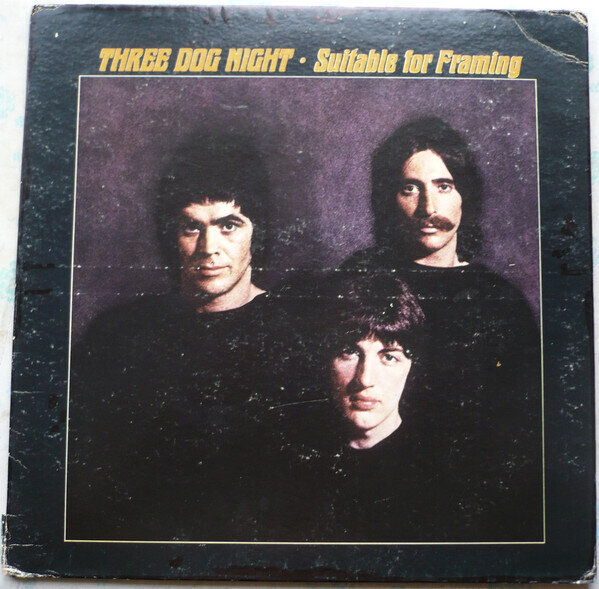 Three Dog Night ‎– Suitable For Framing