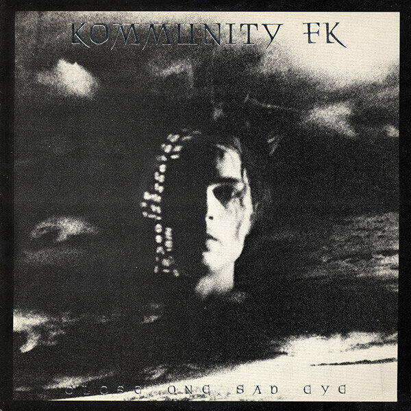 Kommunity FK ‎– Close One Sad Eye