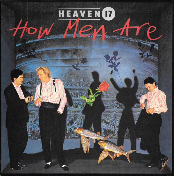 Heaven 17 ‎– How Men Are