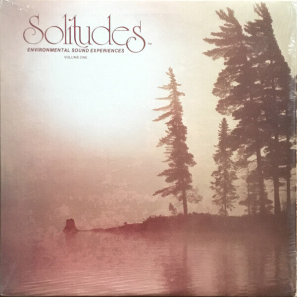 Dan Gibson – Solitudes - Environmental Sound Experiences Volume One