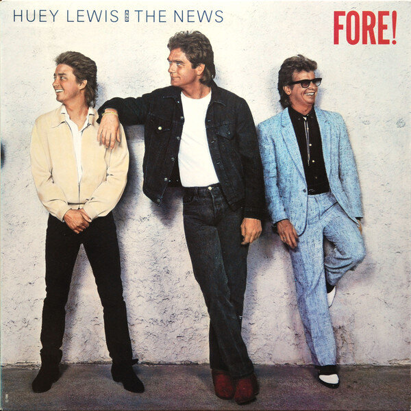 Huey Lewis And The News* – Fore!