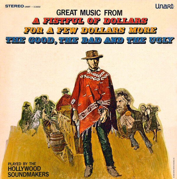 The Hollywood Soundmakers ‎– Great Music From A Fistful Of Dollars / For A Few Dollars More / The Good, The Bad And The Ugly