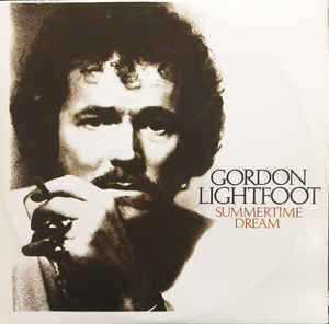 Gordon Lightfoot / Summertime Dream