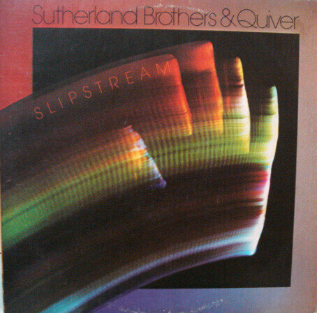 Sutherland Brothers & Quiver ‎– Slipstream