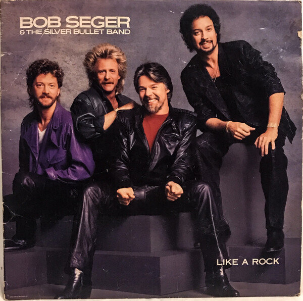 Bob Seger & The Silver Bullet Band* – Like A Rock