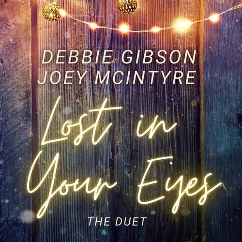 GIBSON,DEBBIE / LOST IN YOUR EYES, THE DUET WITH JOEY MCINTYRE (RSD)