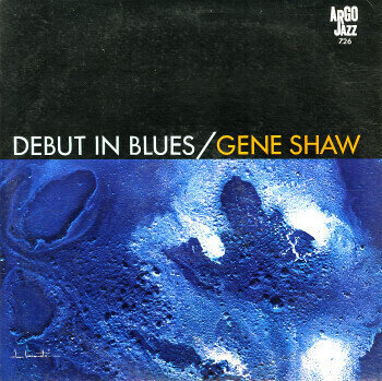 Gene Shaw* ‎– Debut In Blues