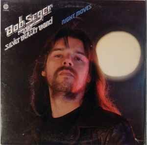 Bob Seger & The Silver Bullet Band* ‎– Night Moves