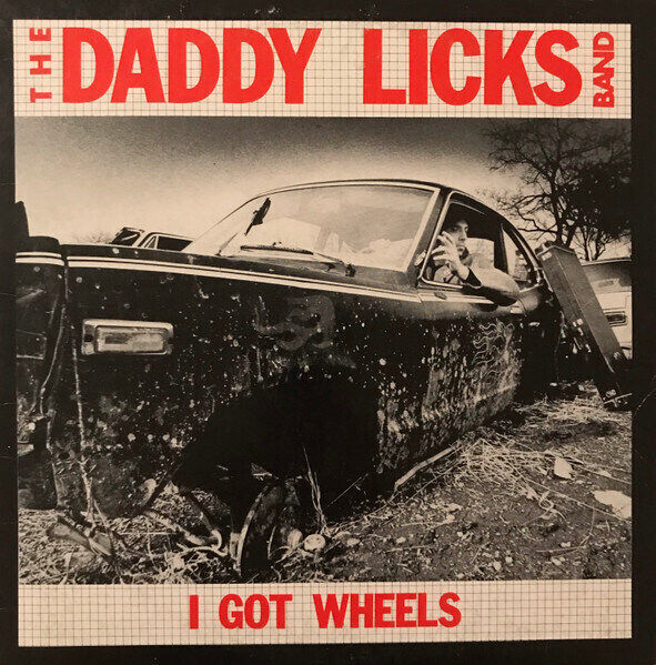 Daddy Licks – I Got Wheels