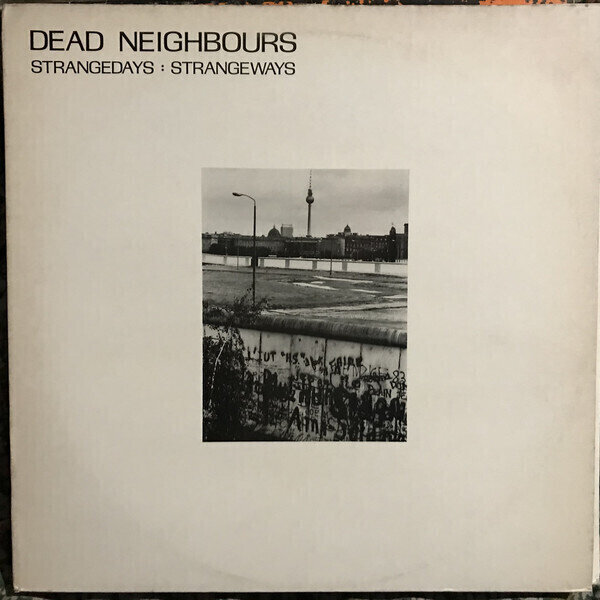 Dead Neighbours ‎– Strangedays : Strangeways