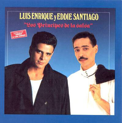 Luis Enrique Y Eddie Santiago – Los Principes De La Salsa